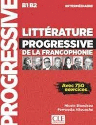 LITT�RATURE PROGRESSIVE DE LA FRANCOPHONIE NIVEAU INTERM�DIAIRE B1/B2 - LIVRE - NOUVELLE COUVERTURE
