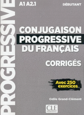 CONJUGAISON PROGRESSIVE DU FRANCAIS - 2EME EDITION: CORRIGES DEBUTANT