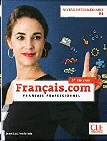 FRAN�AIS.COM INTERM�DIARE - B1 - 3�ME �D. - LIVRE