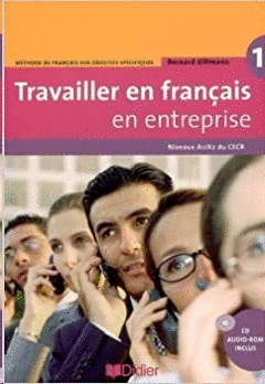 TRAVAILLER EN FRANAIS EN ENTERPRISE - NIVEAUX A1/A2 DU CECR