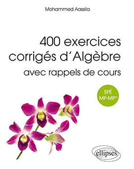 400 EXERCICES CORRIGÉS D'ALGÈBRE