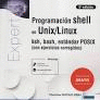 PROGRAMACIÓN SHELL EN UNIX/LINUX KSH BASH ESTÁNDAR POSIX (CON EJERCICIOS CORREGIDOS)