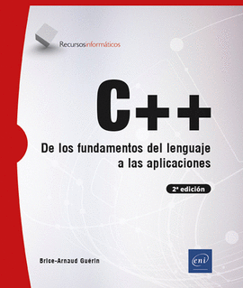 C++ DE LOS FUNDAMENTOS DEL LENGUAJE A LAS APLICACIONES (2 EDICION)