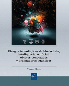 RIESGOS TECNOLOGICOS DE BLOCKCHAIN, INTELIGENCIA ARTIFICIAL, OBJETOS CONECTADOS