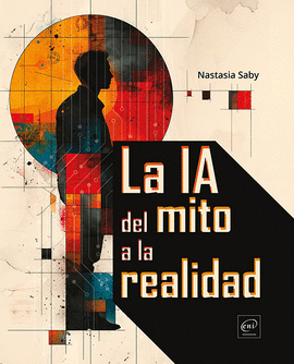 LA IA DEL MITO A LA REALIDAD