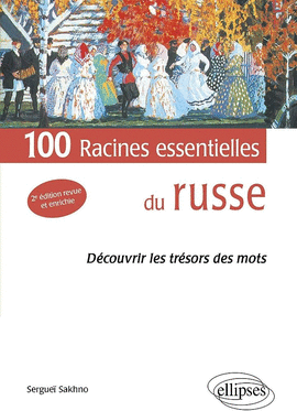 100 RACINES ESSENTIELLES DU RUSSE