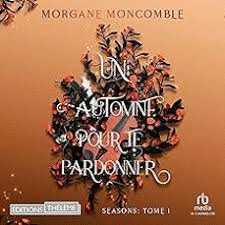 UN AUTOMNE POUR TE PARDONNER