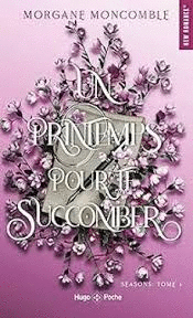 UN PRINTEMPS POUR TE SUCCOMBER POCHE
