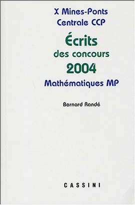 PROBLMES CORRIGS DES CRITS DE CONCOURS 2004