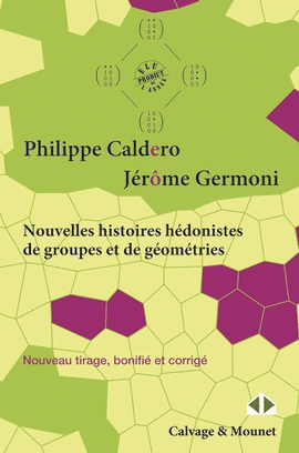 NOUVELLES HISTORIES HEDONISTES DE GROUPES ET DE GEOMETRIES