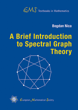 A BRIEF INTRODUCTION TO SPECTRAL GRAPH THEORY