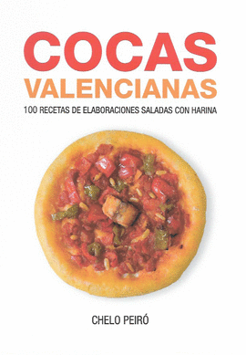 COCAS VALENCIANAS (100 RECETAS DE ELABORACIONES SALADAS CON HARINA)
