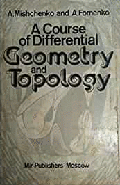 A COURSE OF DIFFERENTIAL GEOMETRY AND TOPOLOGY