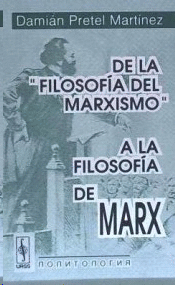 DE LA FILOSOFIA DEL MARXISMO, A LA FILOSOFA DE MARX
