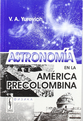 ASTRONOMIA EN LA AMERICA PRECOLOMBINA