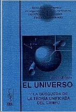 EL UNIVERSO Y LA BUSQUEDA DE LA TEOR�A UNIFICADA DEL CAMPO