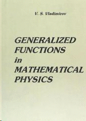 GENERALIZED FUNCTIONS IN MATHEMATICAL PHYSICS