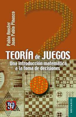 TEOR�A DE JUEGOS. UNA INTODUCCI�N MATEM�TICA A LA TOMA DE DECISIONES