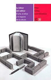 LABOR DEL EDITOR ARTE EL OFICIO Y EL NEGOCIO DE LA EDICIN