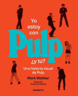 YO ESTOY CON PULP Y T�