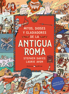MITOS, DIOSES Y GLADIADORES DE LA ANTIGUA ROMA