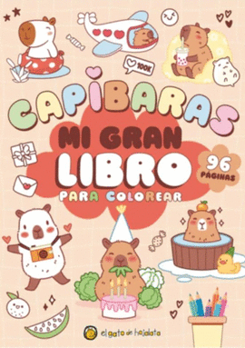 CAPIBARAS (MI GRAN LIBRO PARA COLOREAR)