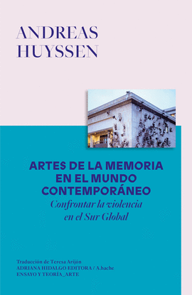 ARTES DE LA MEMORIA EN EL MUNDO CONTEMPOR�NEO