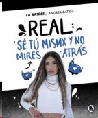 REAL S� TU MISMA Y NO MIRES ATR�S