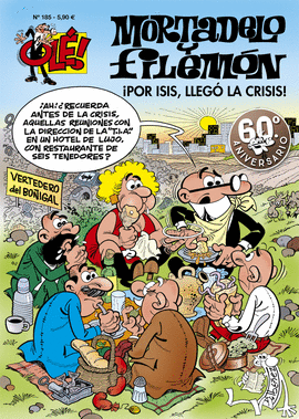 POR ISIS, LLEG� LA CRISIS ! (OL�! MORTADELO 185)