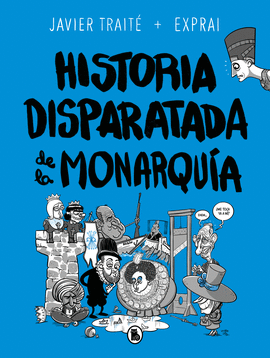 HISTORIA DISPARATADA DE LA MONARQ�IA