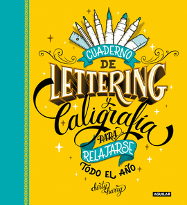 CUADERNO DE LETTERING Y CALIGRAF�A PARA RELAJARSE TODO EL A�O