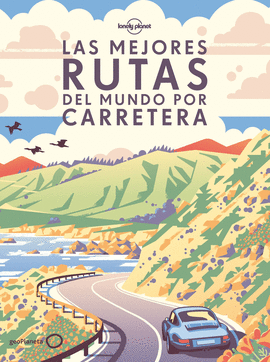 LAS MEJORES RUTAS DEL MUNDO POR CARRETERA (R�STICA)