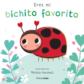 ERES MI BICHITO FAVORITO. LIBRO DE CARTN CON TROQUELES