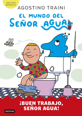EL MUNDO DEL SEOR AGUA 4. BUEN TRABAJO, SEOR AGUA!
