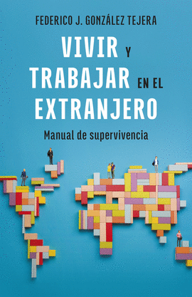 VIVIR Y TRABAJAR EN EL EXTRANJERO. EDICIN ACTUALIZADA