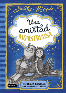 LA BRUJA REBELDE Y EL MONSTRUO SENSIBLE I