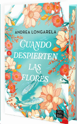 CUANDO DESPIERTEN LAS FLORES