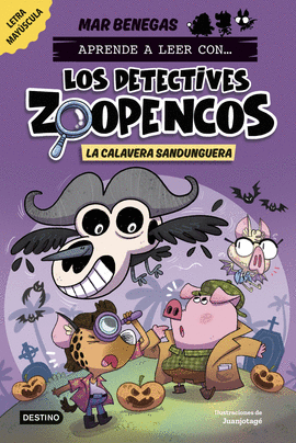 LA CALAVERA SANDUNGUERA APRENDE A LEER CON... LOS DETECTIVES ZOOPENCOS 8.