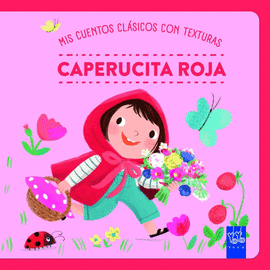MIS CUENTOS CL�SICOS CON TEXTURAS. CAPERUCITA ROJA