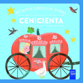 MIS CUENTOS CL�SICOS CON TEXTURAS.  CENICIENTA