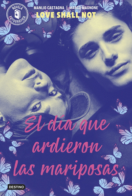 EL D�A QUE ARDIERON LAS MARIPOSAS