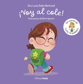 VOY AL COLE! UN CUENTO DE LUC�A, MI PEDIATRA