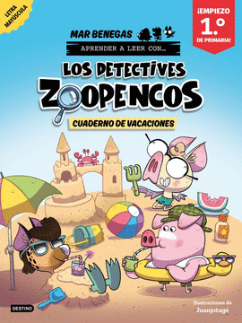 LOS DETECTIVES ZOOPENCOS. CUADERNO DE VACACIONES. EMPIEZO 1.� DE PRIMARIA