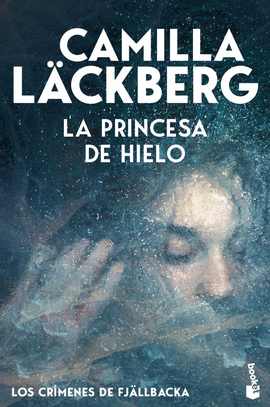 LA PRINCESA DE HIELO (LOS CR�MENES DE FJ�LLBACKA 1)