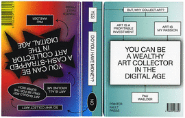 YOU CAN BE A WEALTHY/CASH-STRAPPED ART COLLECTOR IN THE DIGITAL AGE