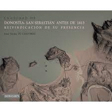 LA CIUDAD DE DONOSTIA-SAN SEBASTIAN ANTES DE 1813