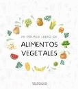 MI PRIMER LIBRO DE ALIMENTOS VEGETALES