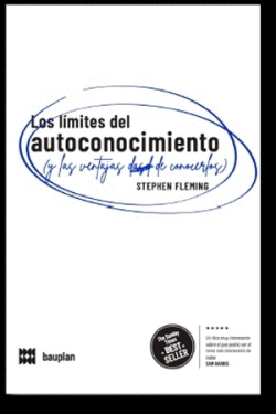 LOS LMITES DEL AUTOCONOCIMIENTO (Y LAS VENTAJAS DE CONOCERLOS)