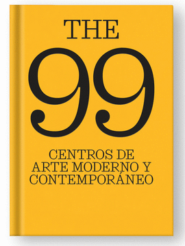THE 99 CENTROS DE ARTE MODERNO Y CONTEMPOR�NEO