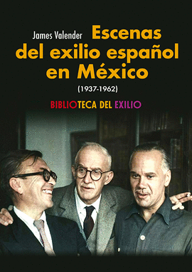 ESCENAS DEL EXILIO ESPAOL EN MXICO (1937-1962)